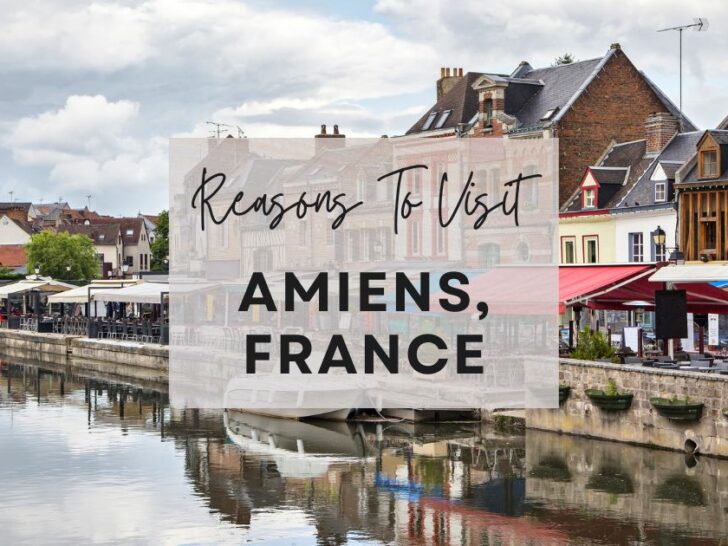 Reasons to visit Amiens, France at least once in your lifetime