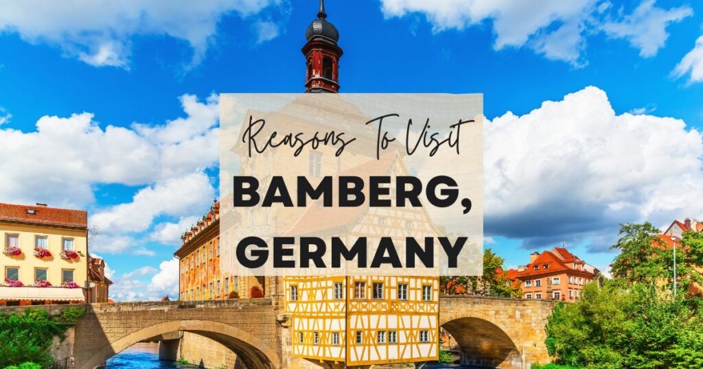 Reasons to visit Bamberg, Germany