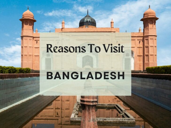 Reasons to visit Bangladesh at least once in your lifetime