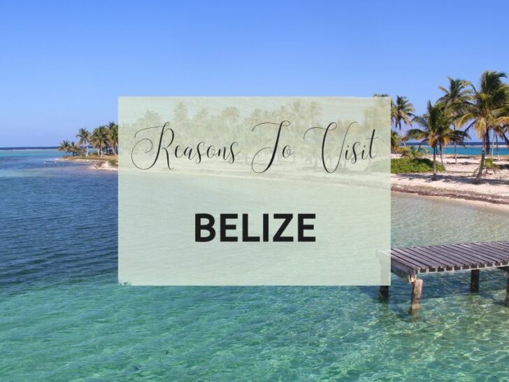 Reasons to visit Belize at least once in your lifetime