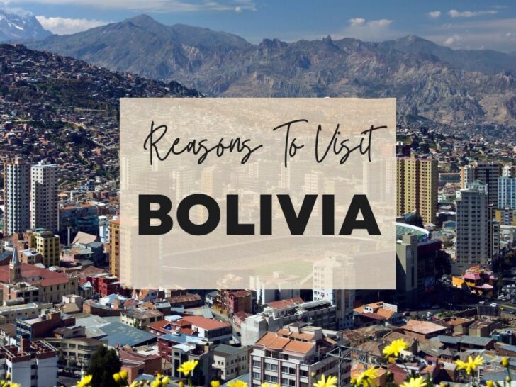 Reasons to visit Bolivia at least once in your lifetime