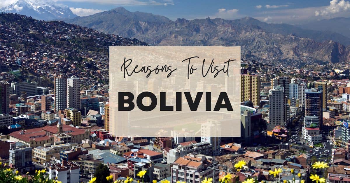 Reasons to visit Bolivia
