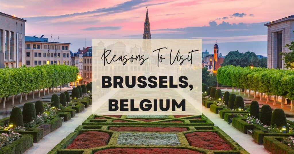 Reasons to visit Brussels, Belgium
