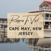 Reasons to visit Cape May, New Jersey