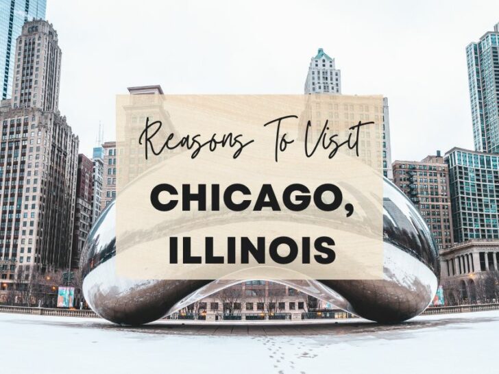 Reasons to visit Chicago, Illinois at least once in your lifetime