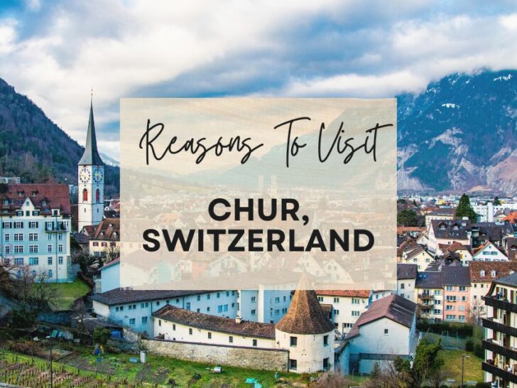 Reasons to visit Chur, Switzerland at least once in your lifetime