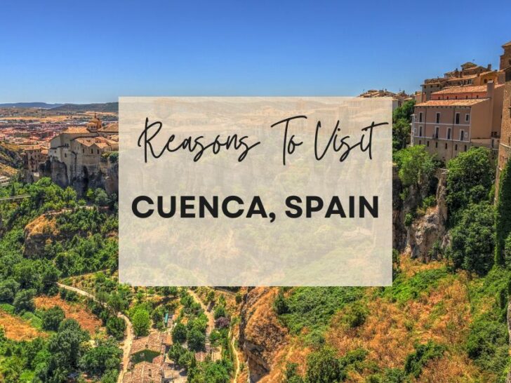 Reasons to visit Cuenca, Spain at least once in your lifetime