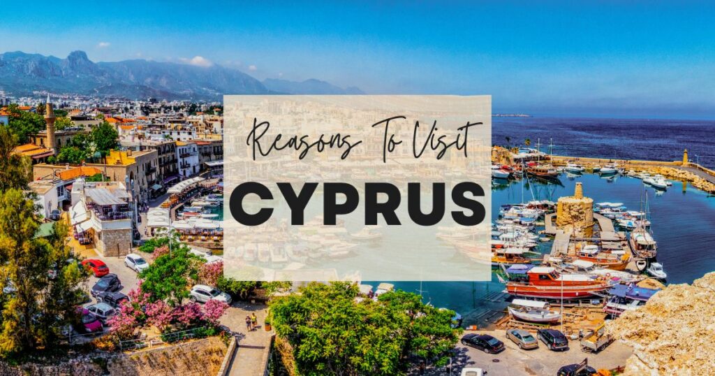 Reasons to visit Cyprus
