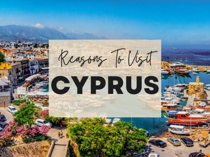 Reasons to visit Cyprus at least once in your lifetime