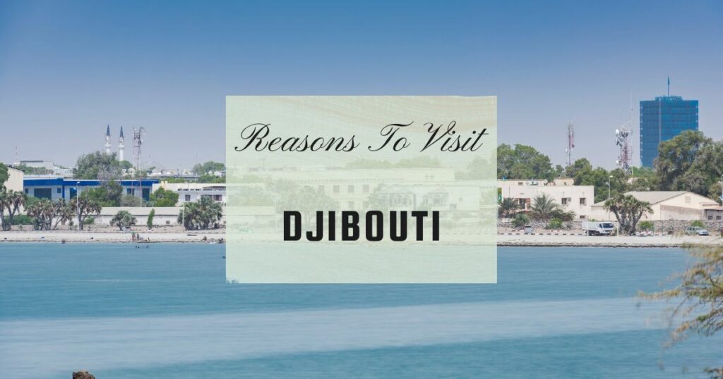 Reasons to visit Djibouti