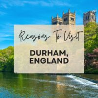 Reasons to visit Durham, England