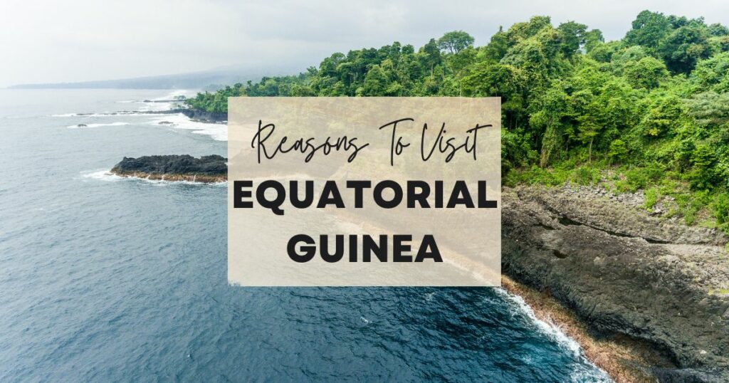 Reasons to visit Equatorial Guinea