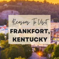 Reasons to visit Frankfort, Kentucky