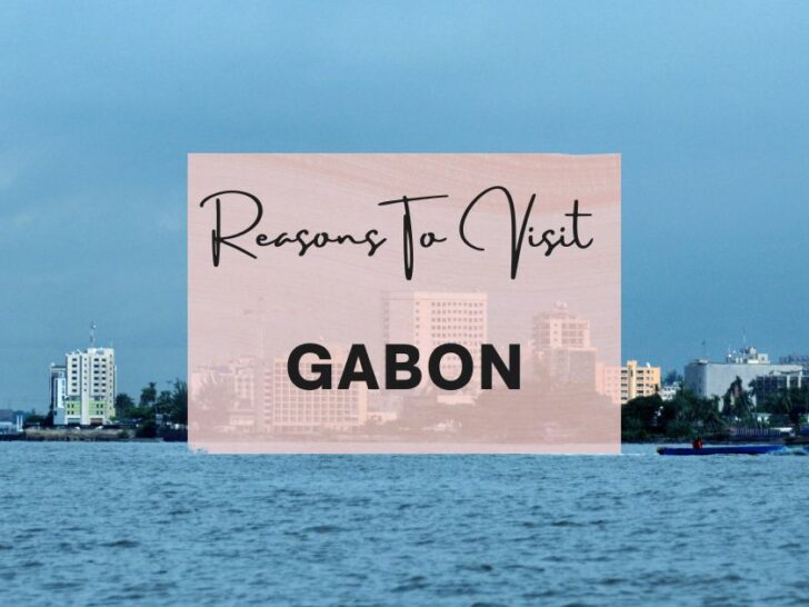 Reasons to visit Gabon at least once in your lifetime