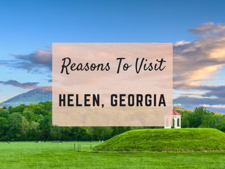 Reasons to visit Helen, Georgia at least once in your lifetime
