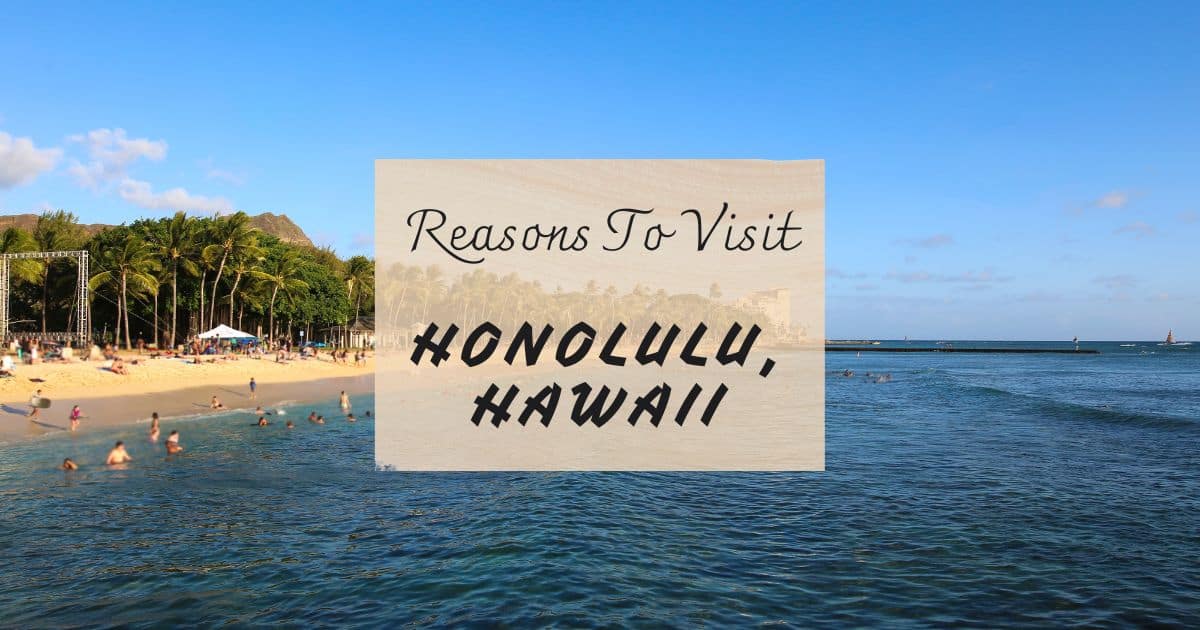 Reasons to visit Honolulu, Hawaii