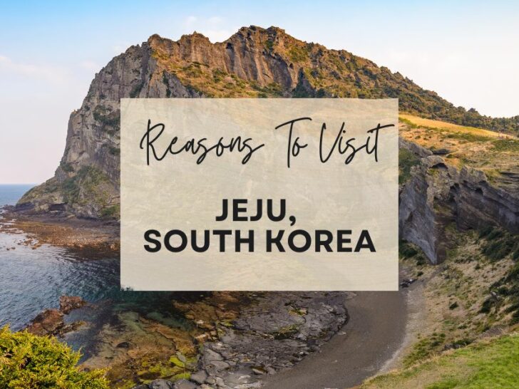 Reasons to visit Jeju, South Korea at least once in your lifetime