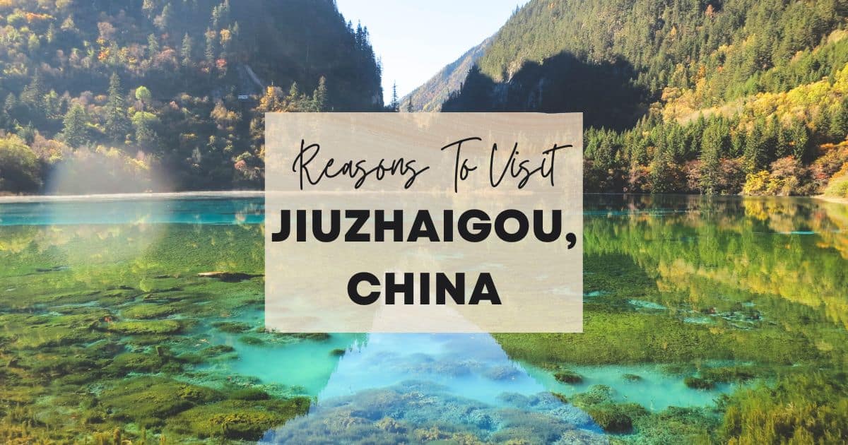 Reasons to visit Jiuzhaigou, China