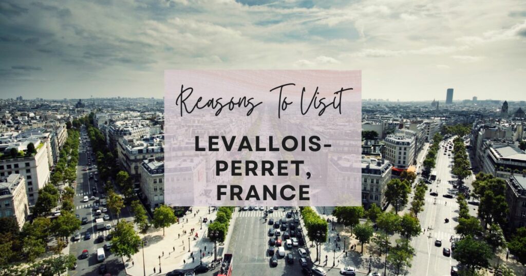 Reasons to visit Levallois-Perret, France