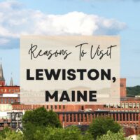 Reasons to visit Lewiston, Maine
