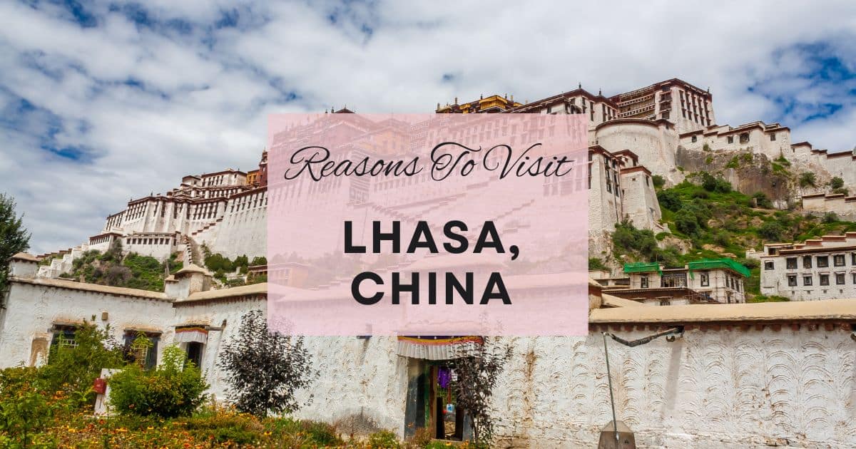 Reasons to visit Lhasa, China