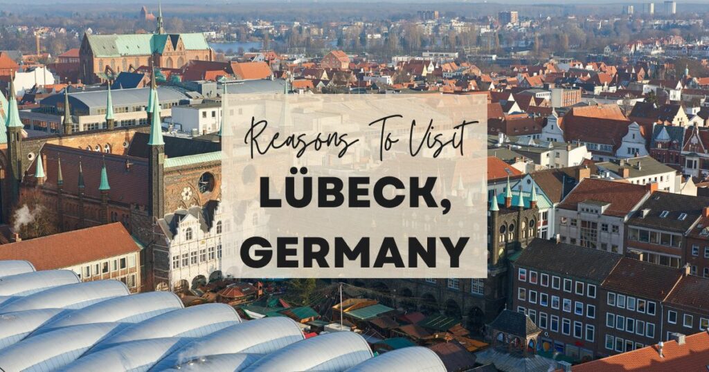 Reasons to visit Lübeck, Germany