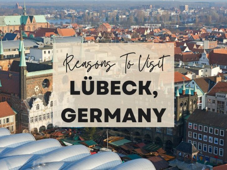 Reasons to visit Lübeck, Germany at least once in your lifetime