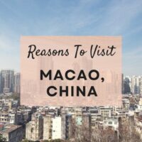 Reasons to visit Macao, China