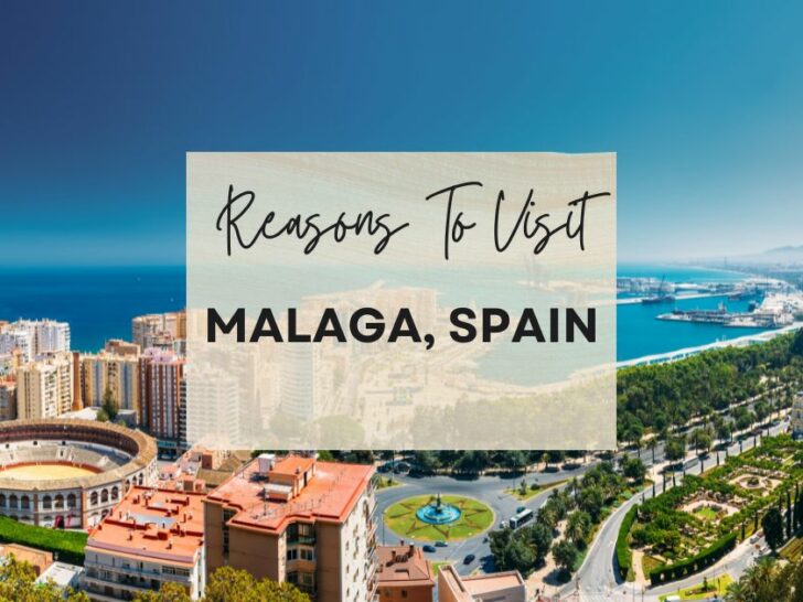 Reasons to visit Malaga, Spain at least once in your lifetime