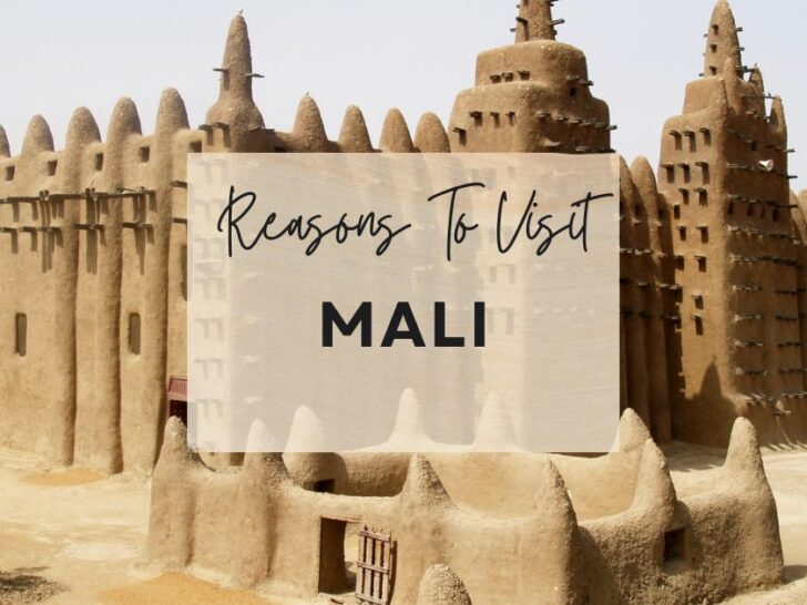 Reasons to visit Mali at least once in your lifetime