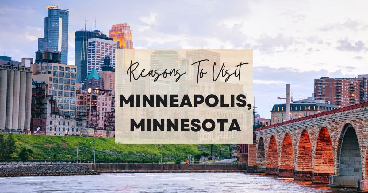 Reasons to visit Minneapolis, Minnesota