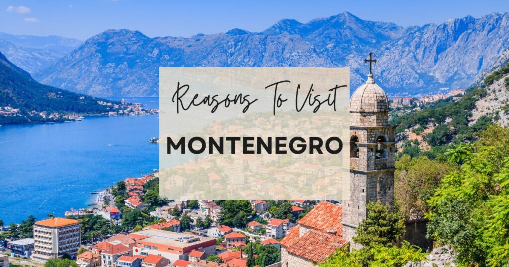 Reasons to visit Montenegro