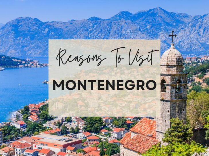 Reasons to visit Montenegro at least once in your lifetime