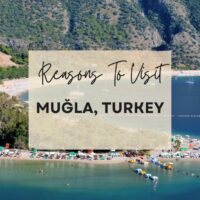 Reasons to visit Muğla, Turkey