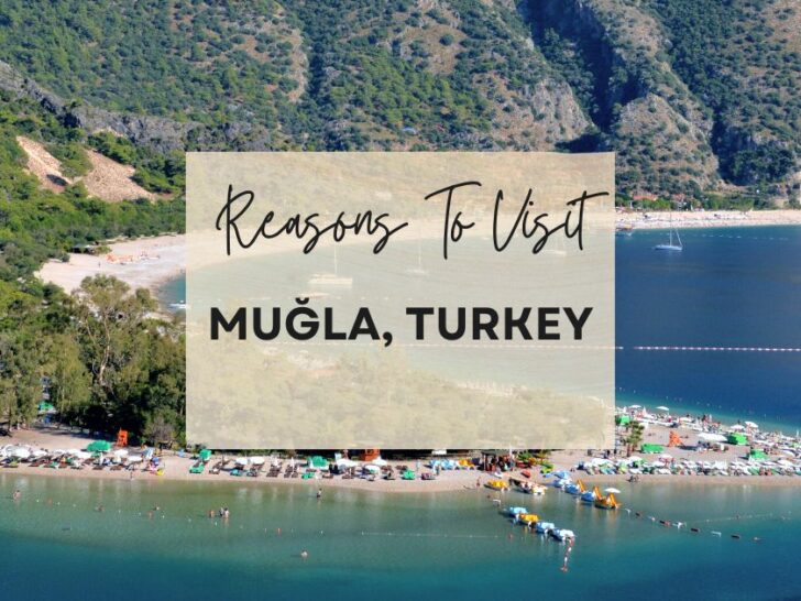 Reasons to visit Muğla, Turkey at least once in your lifetime