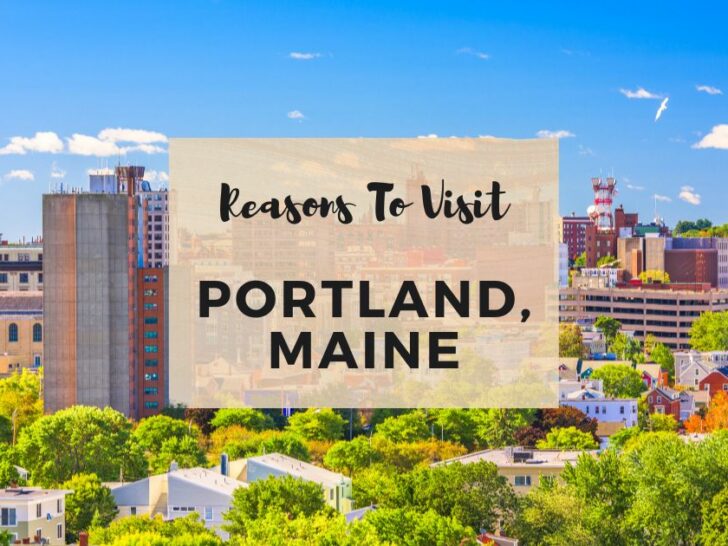 Reasons to visit Portland, Maine at least once in your lifetime