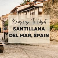 Reasons to visit Santillana Del Mar, Spain