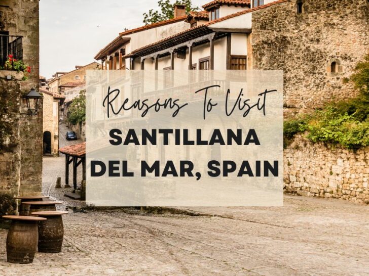 Reasons to visit Santillana Del Mar, Spain at least once in your lifetime