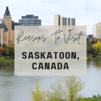 Reasons to visit Saskatoon, Canada