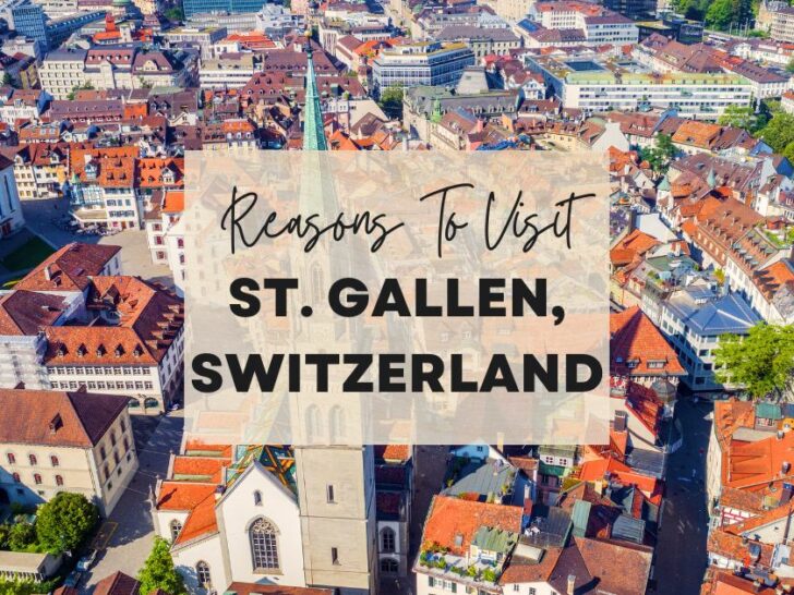 Reasons to visit St. Gallen, Switzerland at least once in your lifetime