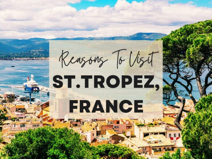 Reasons to visit St.Tropez, France at least once in your lifetime