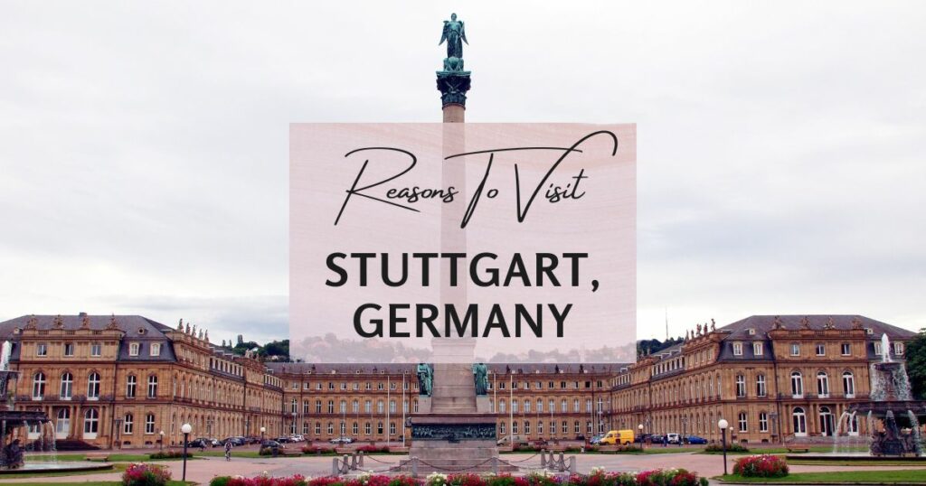 Reasons to visit Stuttgart, Germany