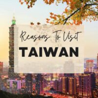 Reasons to visit Taiwan
