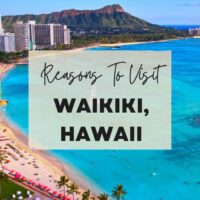 Reasons to visit Waikiki, Hawaii