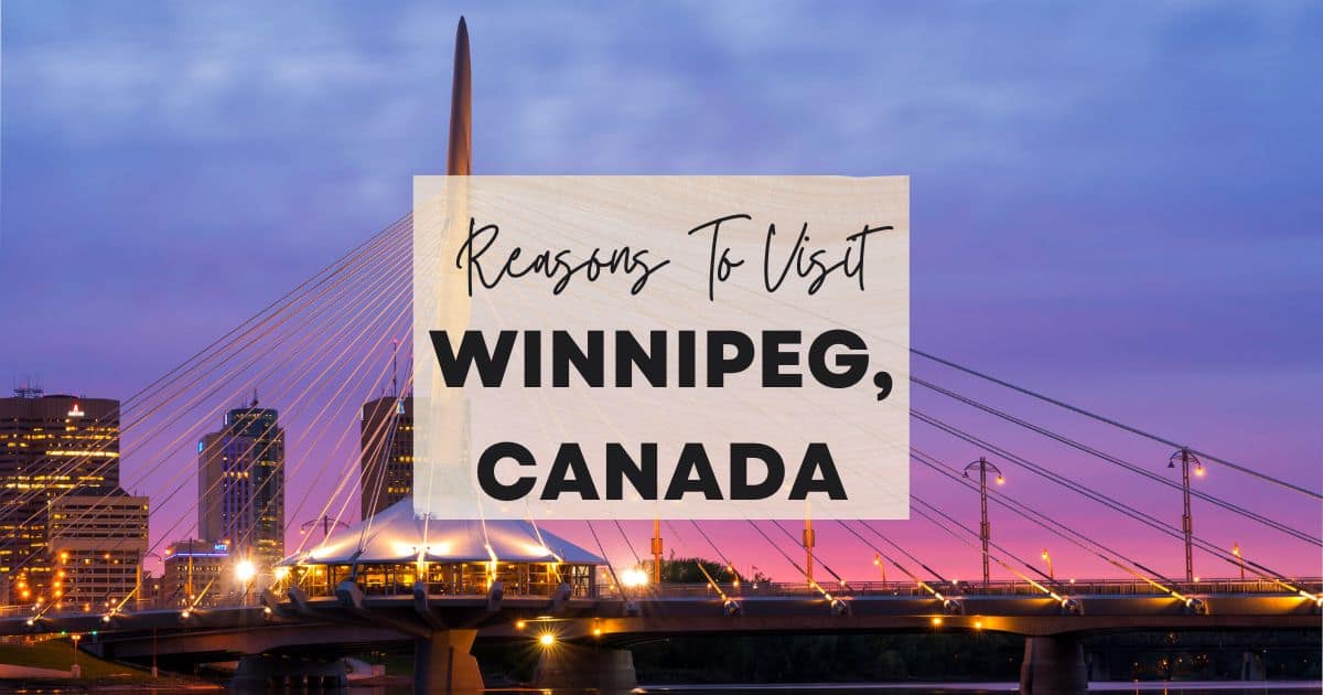 Reasons to visit Winnipeg, Canada