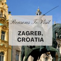 Reasons to visit Zagreb, Croatia