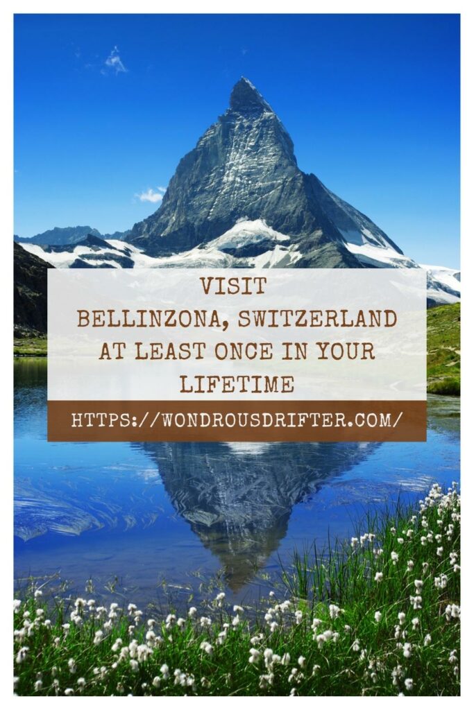 Visit Bellinzona, Switzerland at least once in your lifetime