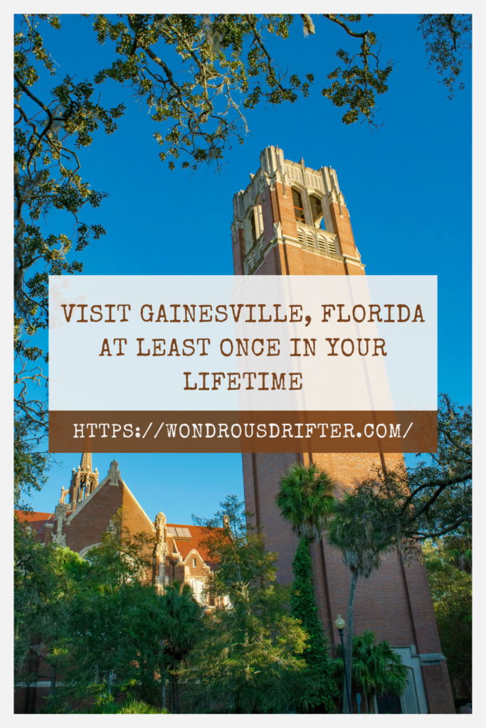 visit Gainesville, Florida at least once in your lifetime
