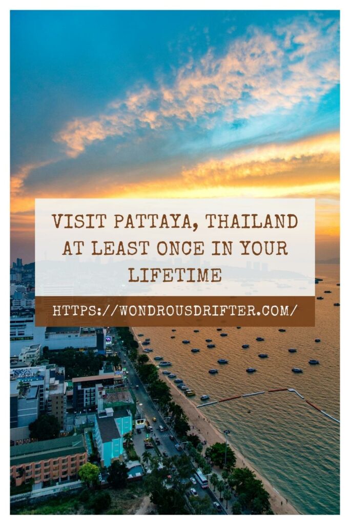 Visit Pattaya, Thailand at least once in your lifetime