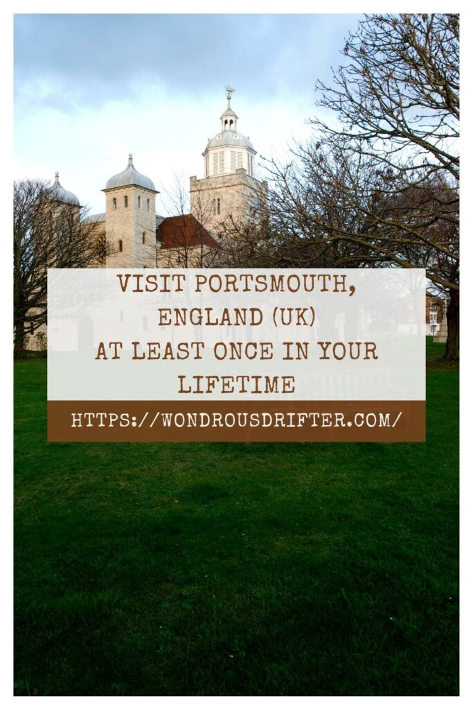  Visit Portsmouth, England (UK) at least once in your lifetime